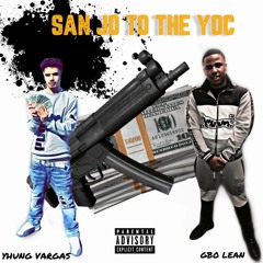 Yhung Vargas - San Jo To The Yoc (feat. G- Bo Lean)
