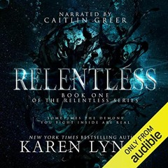 ACCESS KINDLE PDF EBOOK EPUB Relentless by  Karen Lynch,Caitlin Greer,Audible Studios