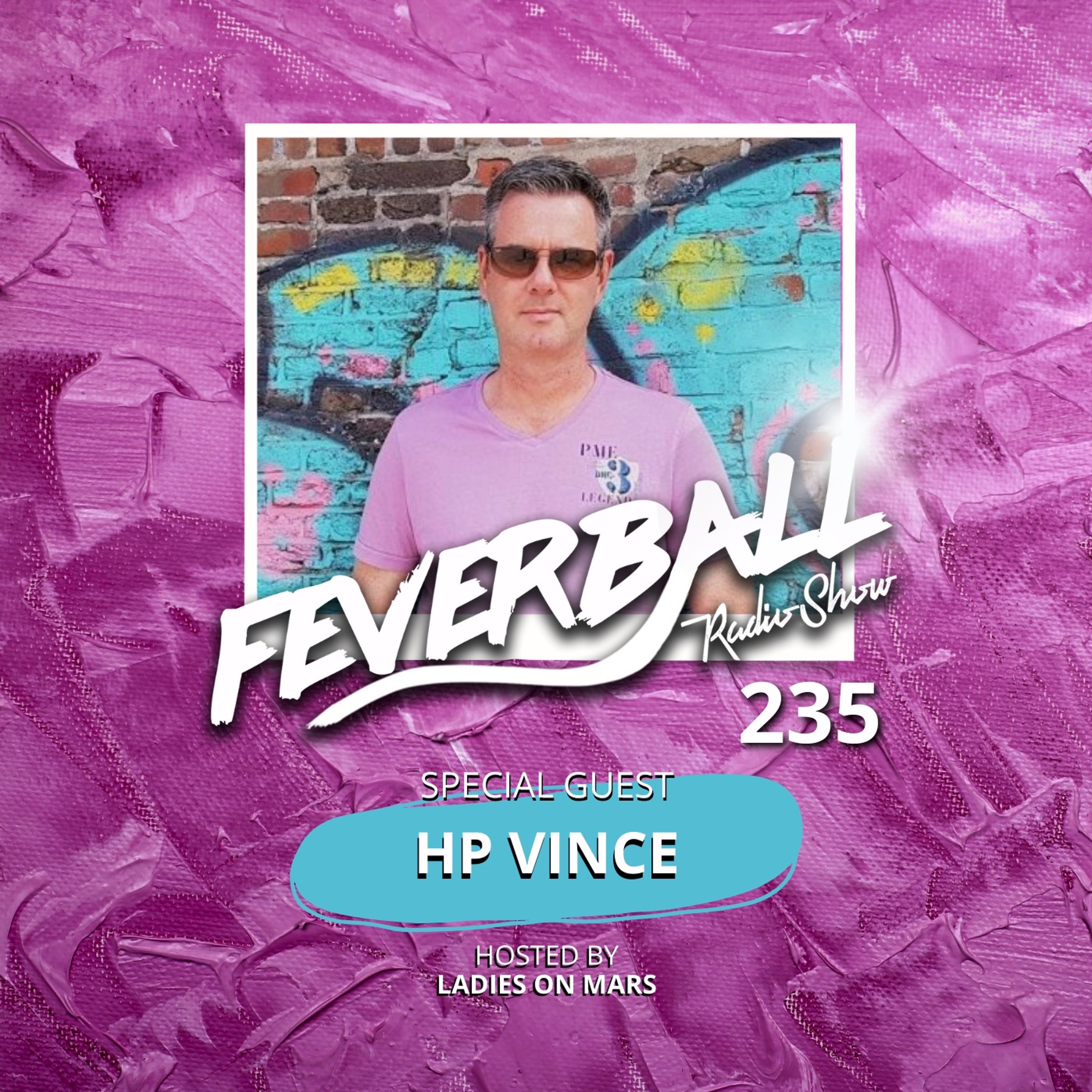 Feverball Radio Show 235 With Ladies On Mars + Special Guest HP VINCE episode artwork