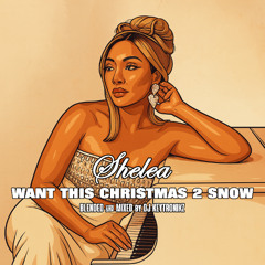Shelea - Want This Christmas 2 Snow
