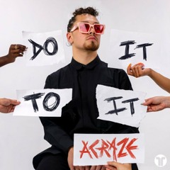 Acraze - Do It To It (Red Cork "Groovy" Edit)
