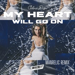My Heart Will Go On (MANRELIC REMIX - Single Mix)
