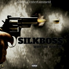 Silk Boss - Who Fi War Me