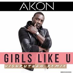 Akon - Girls Like U