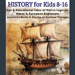 Read eBook [PDF] 📕 EARLY AMERICAN HISTORY FOR KIDS (8–16): FUN & EDUCATIONAL TALES OF NATIVE LEGEN