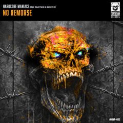[HMR-003] Hardcore Maniacs (The Snatcher & Evolver) – No Remorse (Preview)