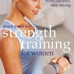 [READ] [PDF EBOOK EPUB KINDLE] Strength Training For Women: Tone Up, Burn Calories, S