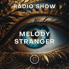 Melodic Eye Radio Show - Melody Stranger [Mar 24]