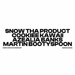 Snow Tha Product x Cookiee Kawaii x Azealia Banks x Martyn B - Gogo Gaga (Cora Novoa Mashup) Snippet