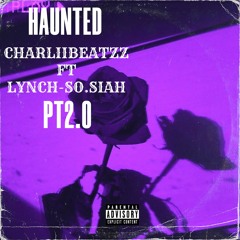 Charlibeatzz Ft. Lynch - So - Siah  HAUNTED 2.0 (Haunted Remake)