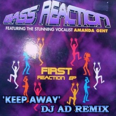 Bass Reaction - Keep Away [DJ Ad Remix]