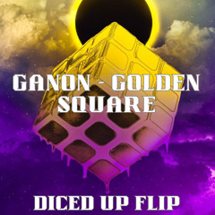 GANON - GOLDEN SQUARE (DICED UP FLIP)
