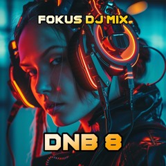 FOKUS DJ MIX - DNB vol 8