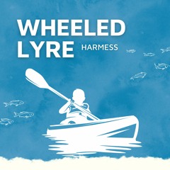 HARMESS - Wheeled Lyre (Radio Mix)