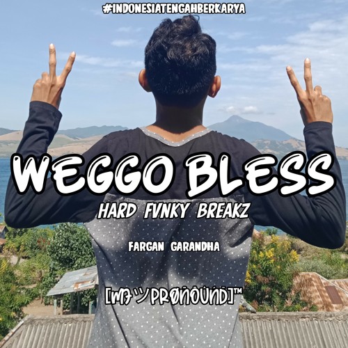 FARGAN GARANDHA - WEGGO BLESS (HARD BREAKZ FVNKY) [MF PRØÑÖÛŃĐ]™