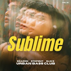 Sublime - seazon, stepØut, sliks, Urban Bass Club