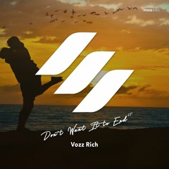 Vozz Rich - Don't Want It To End