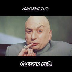 Creepin pt.2 (prod by. QuaXar)