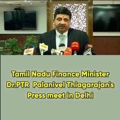 Tamil Nadu Finance Minister Dr PTR  Palanivel Thiagarajan's Press Meet In Delhi.
