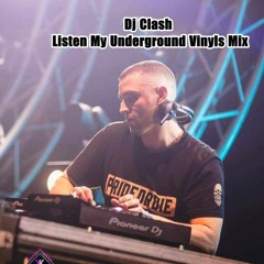 Dj Clash - Listen My Underground Vinyls Mix