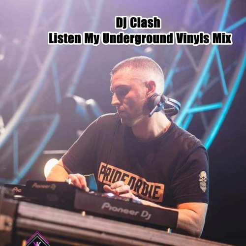 Dj Clash - Listen My Underground Vinyls Mix