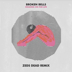 Holding on for Life (Zeds Dead Remix)