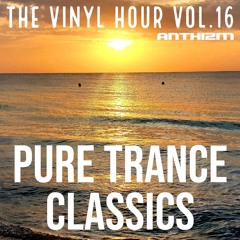THE VINYL HOUR VOL.16 - PURE TRANCE CLASSICS