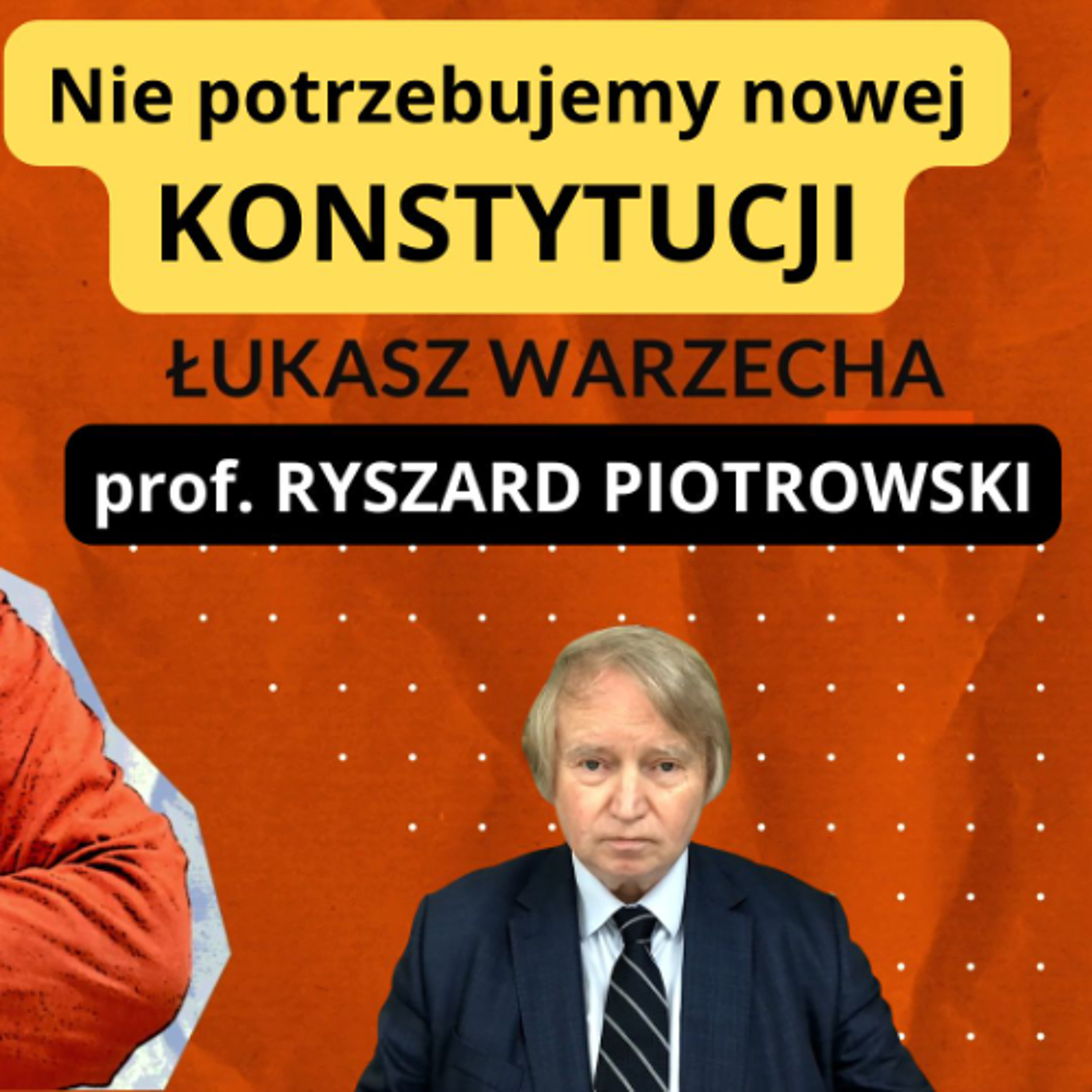 Nie potrzebujemy nowej konstytucji. Prof. Ryszard Piotrowski w "Rozmowie Niekontrolowanej" episode artwork