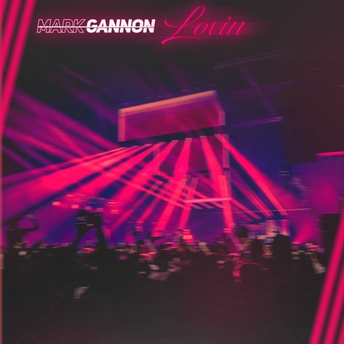 Mark Gannon - Lovin'