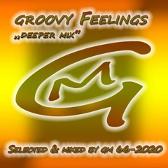 Groovy Feelings 66 (Deeper Mix) 2020  DJ GM