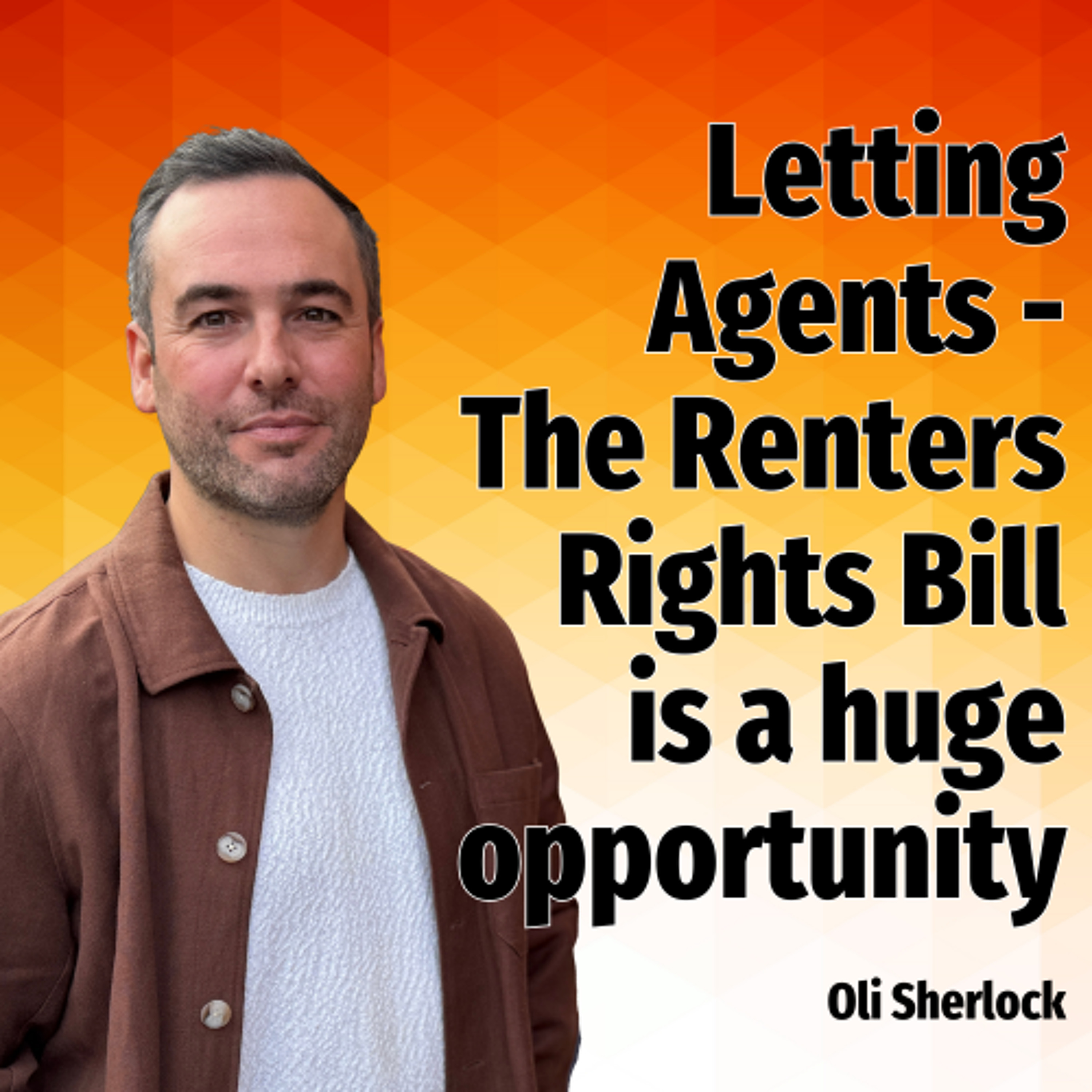 Letting Agents: The Renters Rights Bill is a huge opportunity - Ep. 2448 episode artwork