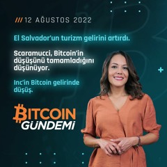 Bitcoin El Salvador'un Turizm Gelirini Artırdı | Bitcoin Gündemi - 12 Ağustos 2022