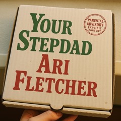 Your Stepdad - Ari Fletcher (Prod. Eli)