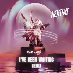 I've Been Waiting (Next!me Remix)