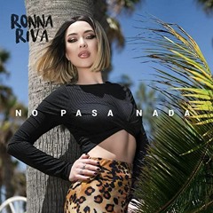 Ronna Riva - No Pasa Nada