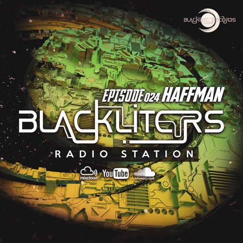 Blackliters Radio #02​4 "HAFFMAN" [Psychedelic Trance Radio]