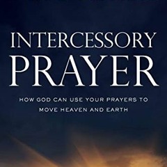 Read EBOOK 💏 Intercessory Prayer Study Guide: How God Can Use Your Prayers to Move H