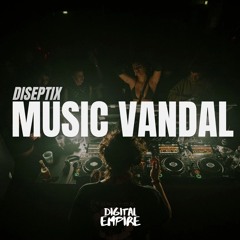 Diseptix - Music Vandal [OUT NOW]