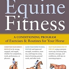 [FREE] KINDLE 📧 Equine Fitness: A Program of Exercises and Routines for Your Horse b