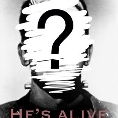 Hes Alive