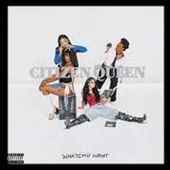 Citizen Queen - Whatchu Want( Versão Remix 2023)maicon Dj