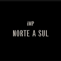 iMP - Norte a Sul