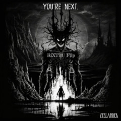 Eyelander - You’re Next. (RiXTiiC Flip)
