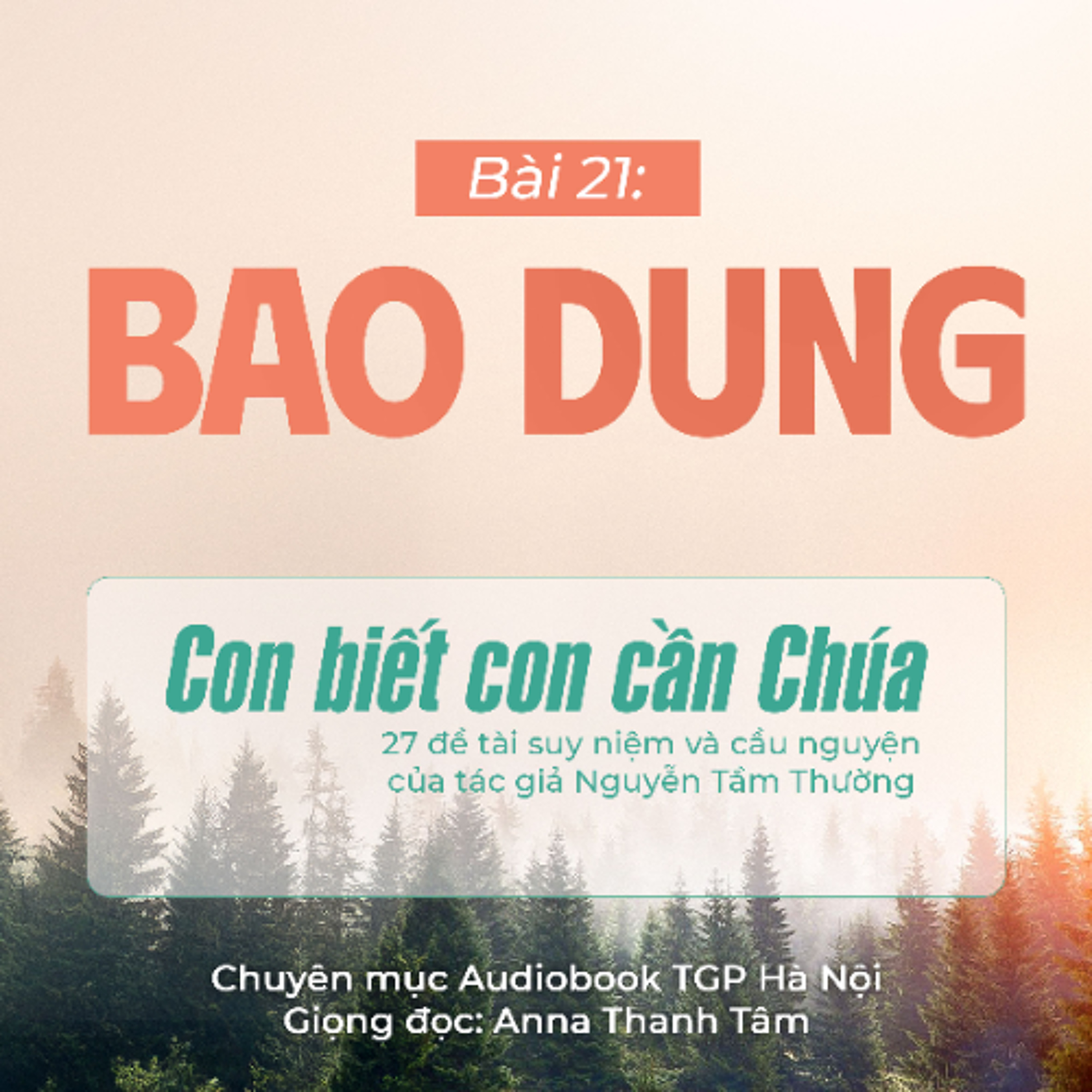 #21 Bao Dung || Con biết con cần Chúa || Tác giả Nguyễn Tầm Thường