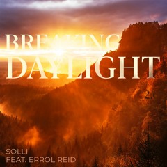 Solli ft. Errol Reid - Breaking Daylight 2.0