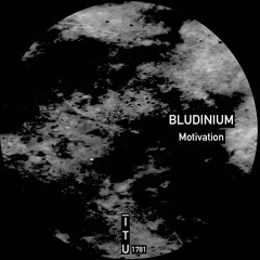 Bludinium - Motivation [ITU1781]
