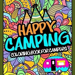 View PDF EBOOK EPUB KINDLE Happy Camping Coloring Book For Campers: 30 Cabin, Caravan