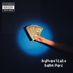 BigHomieStatiz - Ballin Hard