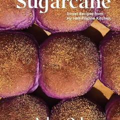 ✔Audiobook⚡️ Sugarcane: Sweet Recipes from My Half-Filipino Kitchen