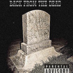 BACK FROM THE DEAD